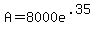 A=8000e%5E%28.35%29