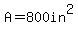 A=800in%5E2