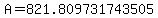 A=821.809731743505