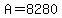 A=8280
