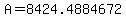 A=8424.4884672