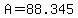 A=88.345
