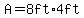 A=8ft%2A4ft