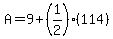 A=9%2B%281%2F2%29%28114%29