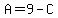 A=9-C