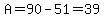 A=90-51=39
