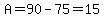 A=90-75=15