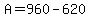 A=960-620