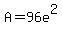 A=96e%5E2