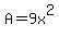 A=9x%5E2