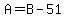 A=B-51