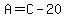 A=C-20