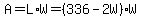 A=L%2AW=%28336-2W%29W