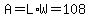 A=L%2AW=108