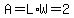 A=L%2AW=2