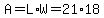 A=L%2AW=21%2A18
