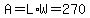 A=L%2AW=270