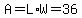 A=L%2AW=36
