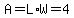 A=L%2AW=4