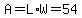 A=L%2AW=54