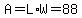 A=L%2AW=88
