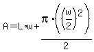 A=L%2Aw+%2B+pi%2A%28%28w%2F2%29%5E2%29%2F2