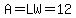 A=LW=12