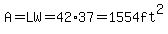 A=LW=42%2A37=1554+ft%5E2