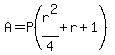 A=P%28r%5E2%2F4+%2B+r+%2B+1%29