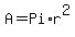 A=Pi%2Ar%5E2