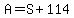 A=S%2B114