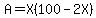 A=X%28100-2X%29