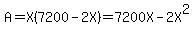 A=X%287200-2X%29=7200X-2X%5E2