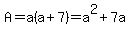 A=a%28a%2B7%29=a%5E2%2B7a