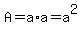 A=a%2Aa=a%5E2