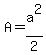 A=a%5E2%2F2
