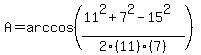 A=arccos%28%2811%5E2%2B7%5E2-15%5E2%29%2F2%2811%29%287%29%29