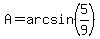 A=arcsin%285%2F9%29