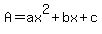 A=ax%5E2%2Bbx%2Bc%29