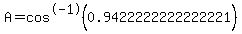 A=cos%5E-1%280.9422222222222221%29