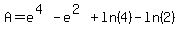 A=e%5E%284%29-e%5E%282%29%2Bln%284%29-ln%282%29