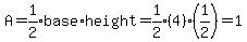 A=expr%281%2F2%29base%2Aheight=expr%281%2F2%29%284%29%281%2F2%29+=+1