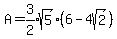 A=expr%283%2F2%29sqrt%285%29%286-4sqrt%282%29%29
