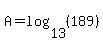 A=log%2813%2C%28189%29%29
