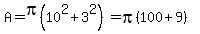 A=pi%2810%5E2%2B3%5E2%29=pi%28100%2B9%29