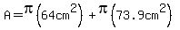 A=pi%2864cm%5E2%29%2Bpi%2873.9cm%5E2%29