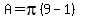 A=pi%289-1%29