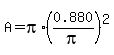 A=pi%2A%280.880%2Fpi%29%5E2