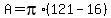 A=pi%2A%28121-16%29