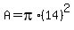 A=pi%2A%2814%29%5E2